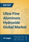 Ultra-Fine Aluminum Hydroxide Global Market Insights 2021, Analysis and Forecast to 2026, by Manufacturers, Regions, Technology, Application, Product Type - Product Image
