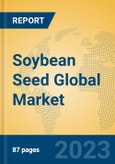 Soybean Seed Global Market Insights 2023, Analysis and Forecast to 2028, by Manufacturers, Regions, Technology, Application, Product Type- Product Image