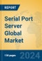 Serial Port Server Global Market Insights 2024, Analysis and Forecast to 2029, by Manufacturers, Regions, Technology, Application - Product Thumbnail Image