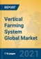 Vertical Farming System Global Market Insights 2021, Analysis and Forecast to 2026, by Manufacturers, Regions, Technology, Application, Product Type - Product Image
