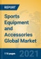 Sports Equipment and Accessories Global Market Insights 2021, Analysis and Forecast to 2026, by Manufacturers, Regions, Technology, Application, Product Type - Product Image