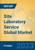 Site Laboratory Service Global Market Insights 2023, Analysis and Forecast to 2028, by Market Participants, Regions, Technology, Product Type- Product Image