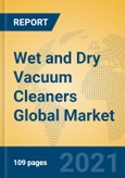 Wet and Dry Vacuum Cleaners Global Market Insights 2021, Analysis and Forecast to 2026, by Manufacturers, Regions, Technology, Application, Product Type- Product Image