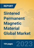 Sintered Permanent Magnetic Material Global Market Insights 2023, Analysis and Forecast to 2028, by Manufacturers, Regions, Technology, Product Type- Product Image
