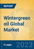 Wintergreen oil Global Market Insights 2023, Analysis and Forecast to 2028, by Manufacturers, Regions, Technology, Application, Product Type- Product Image