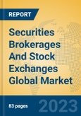 Securities Brokerages And Stock Exchanges Global Market Insights 2023, Analysis and Forecast to 2028, by Market Participants, Regions, Technology, Application, Product Type- Product Image