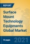 Surface Mount Technology Equipments Global Market Insights 2021, Analysis and Forecast to 2026, by Manufacturers, Regions, Technology, Application - Product Image