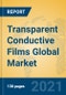 Transparent Conductive Films Global Market Insights 2021, Analysis and Forecast to 2026, by Manufacturers, Regions, Technology, Application, Product Type - Product Image