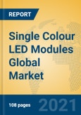 Single Colour LED Modules Global Market Insights 2021, Analysis and Forecast to 2026, by Manufacturers, Regions, Technology, Application, Product Type- Product Image