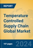 Temperature Controlled Supply Chain Global Market Insights 2024, Analysis and Forecast to 2029, by Manufacturers, Regions, Technology, Application- Product Image