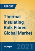 Thermal Insulating Bulk Fibres Global Market Insights 2021, Analysis and Forecast to 2026, by Manufacturers, Regions, Technology, Application, Product Type- Product Image