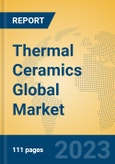 Thermal Ceramics Global Market Insights 2023, Analysis and Forecast to 2028, by Manufacturers, Regions, Technology, Application, Product Type- Product Image