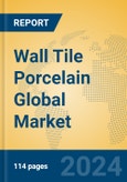 Wall Tile Porcelain Global Market Insights 2024, Analysis and Forecast to 2029, by Manufacturers, Regions, Technology, Application- Product Image