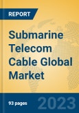 Submarine Telecom Cable Global Market Insights 2023, Analysis and Forecast to 2028, by Manufacturers, Regions, Technology, Application, Product Type- Product Image