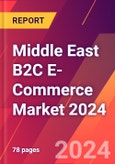 Middle East B2C E-Commerce Market 2024- Product Image