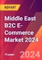 Middle East B2C E-Commerce Market 2024 - Product Thumbnail Image