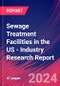 Sewage Treatment Facilities in the US - Industry Research Report - Product Thumbnail Image