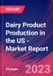 Dairy Product Production in the US - Industry Market Research Report - Product Image