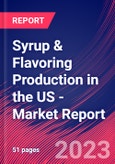Syrup & Flavoring Production in the US - Industry Market Research Report- Product Image