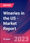 Wineries in the US - Industry Market Research Report - Product Image