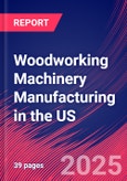 Woodworking Machinery Manufacturing in the US - Industry Market Research Report- Product Image