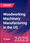 Woodworking Machinery Manufacturing in the US - Industry Market Research Report - Product Thumbnail Image