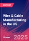 Wire & Cable Manufacturing in the US - Industry Market Research Report - Product Thumbnail Image