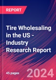 Tire Wholesaling in the US - Industry Research Report- Product Image