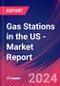 Gas Stations in the US - Industry Market Research Report - Product Image