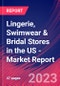 Lingerie, Swimwear & Bridal Stores in the US - Industry Market Research Report - Product Image