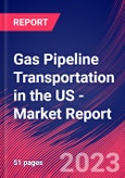 Gas Pipeline Transportation in the US - Industry Market Research Report- Product Image
