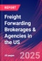 Freight Forwarding Brokerages & Agencies in the US - Industry Market Research Report - Product Image