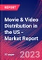 Movie & Video Distribution in the US - Industry Market Research Report - Product Image