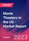 Movie Theaters in the US - Industry Market Research Report - Product Image