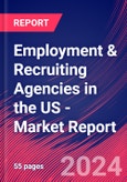 Employment & Recruiting Agencies in the US - Industry Market Research Report- Product Image
