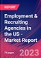 Employment & Recruiting Agencies in the US - Industry Market Research Report - Product Image