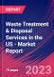 Waste Treatment & Disposal Services in the US - Industry Market Research Report - Product Thumbnail Image