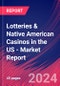 Lotteries & Native American Casinos in the US - Industry Market Research Report - Product Image