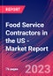 Food Service Contractors in the US - Industry Market Research Report - Product Thumbnail Image