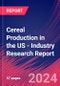 Cereal Production in the US - Industry Research Report - Product Image
