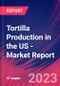 Tortilla Production in the US - Industry Market Research Report - Product Thumbnail Image