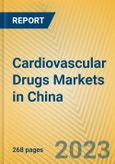 Cardiovascular Drugs Markets in China- Product Image