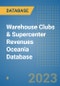 Warehouse Clubs & Supercenter Revenues Oceania Database - Product Image