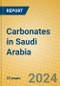 Carbonates in Saudi Arabia - Product Image