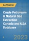 Crude Petroleum & Natural Gas Extraction Canada and USA Database - Product Image