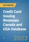 Credit Card Issuing Revenues Canada and USA Database - Product Image