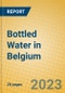 Bottled Water in Belgium - Product Thumbnail Image