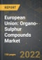 European Union: Organo-Sulphur Compounds Market and the Impact of COVID-19 in the Medium Term - Product Image