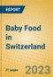 Baby Food in Switzerland - Product Thumbnail Image