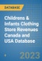 Childrens & Infants Clothing Store Revenues Canada and USA Database - Product Image